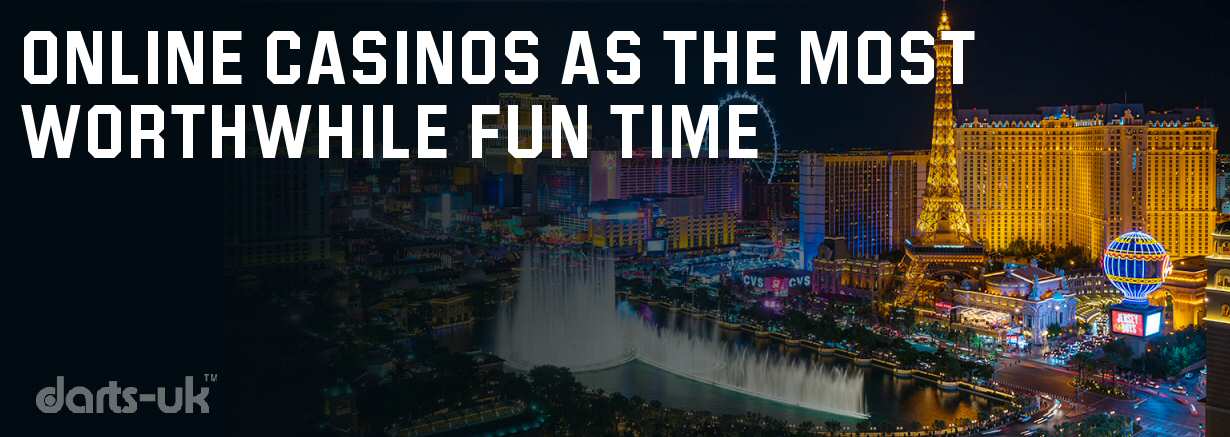 Online Casinos As The Most Worthwhile Fun Time